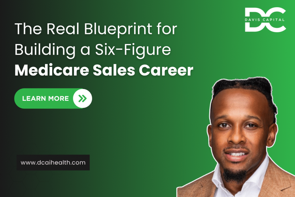 The Real Blueprint for Building a Six-Figure Medicare Sales Career